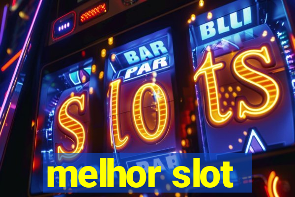 melhor slot