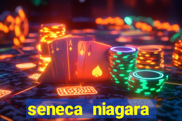 seneca niagara casino and resort