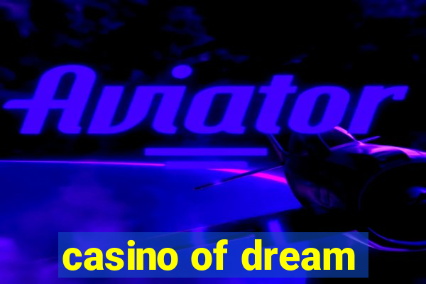 casino of dream