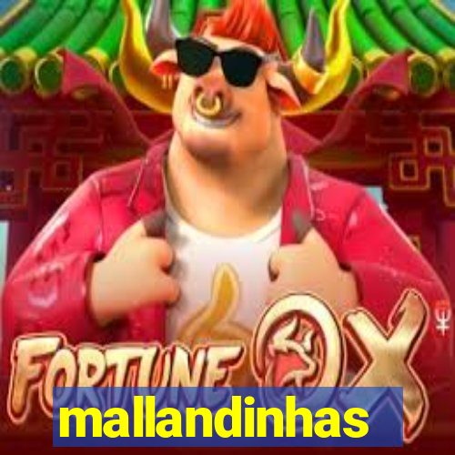 mallandinhas