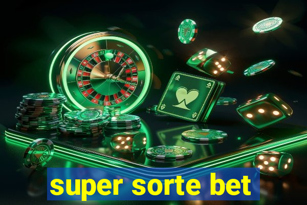 super sorte bet