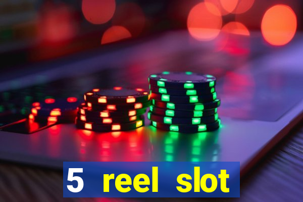 5 reel slot machines uk