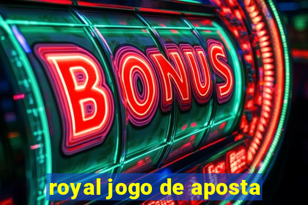 royal jogo de aposta