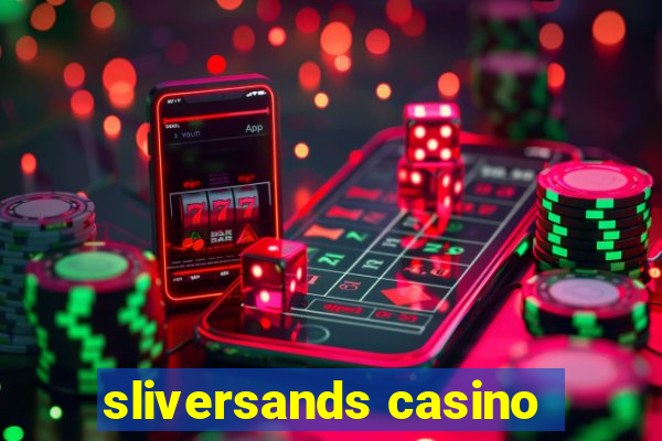 sliversands casino