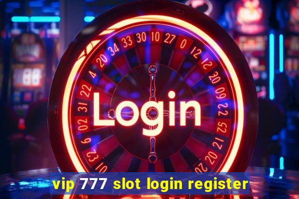 vip 777 slot login register