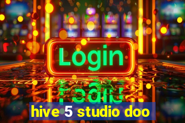 hive 5 studio doo