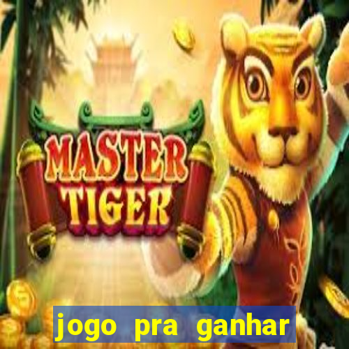 jogo pra ganhar dinheiro sem depositar