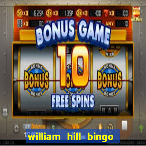 william hill bingo promo codes