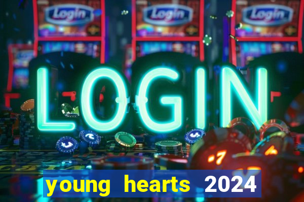 young hearts 2024 online legendado