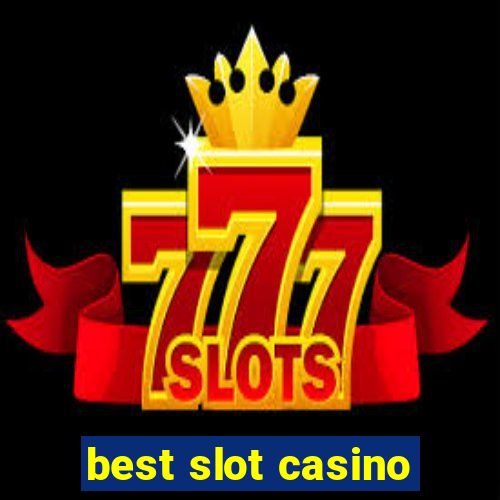 best slot casino