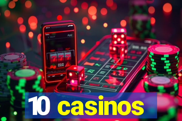 10 casinos