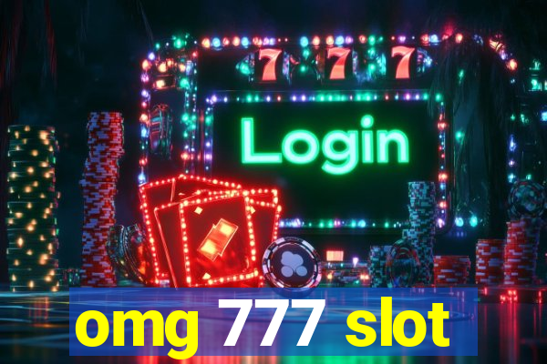 omg 777 slot