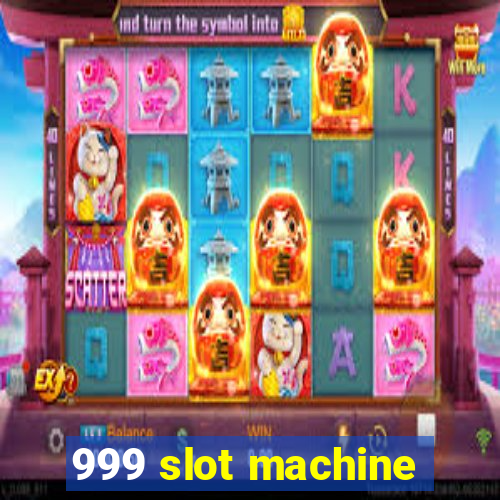 999 slot machine