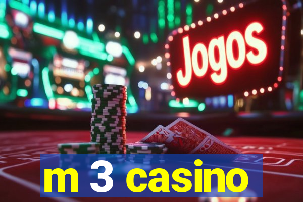 m 3 casino