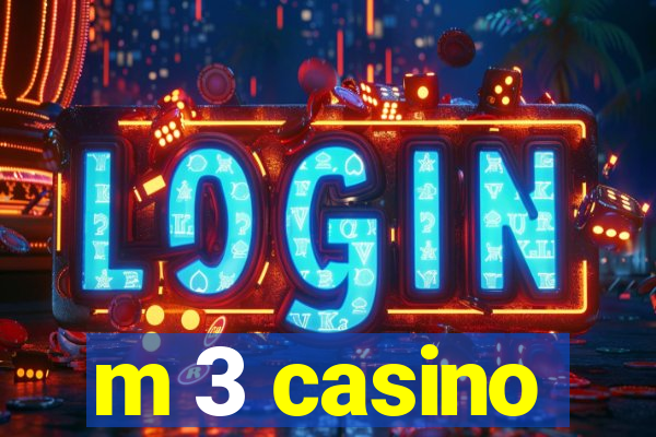 m 3 casino