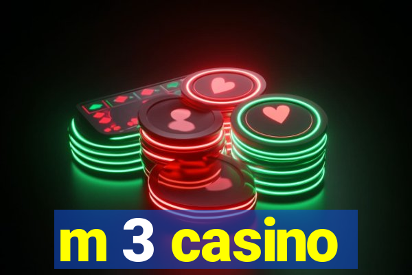 m 3 casino