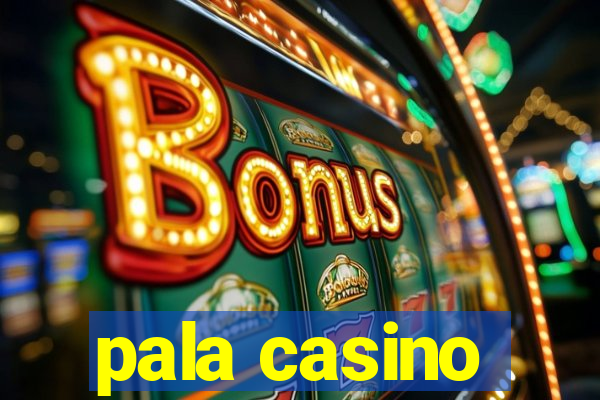 pala casino