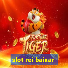 slot rei baixar