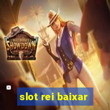 slot rei baixar