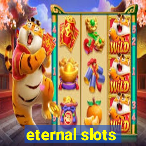 eternal slots