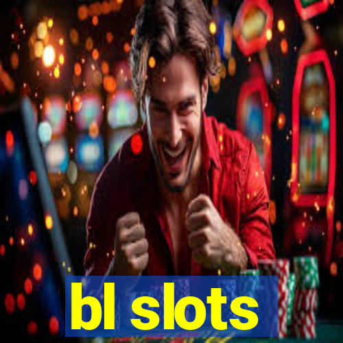 bl slots