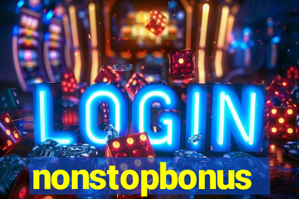 nonstopbonus