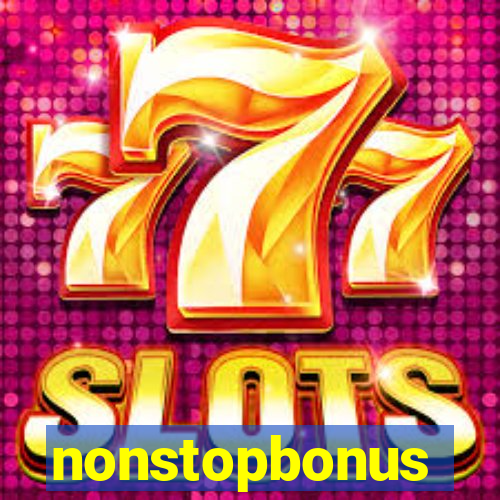 nonstopbonus