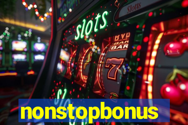 nonstopbonus