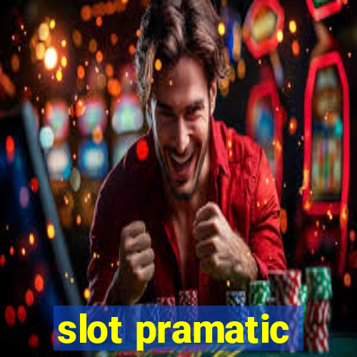 slot pramatic