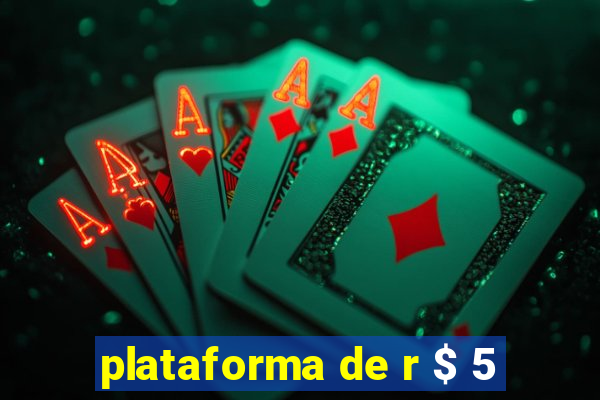 plataforma de r $ 5