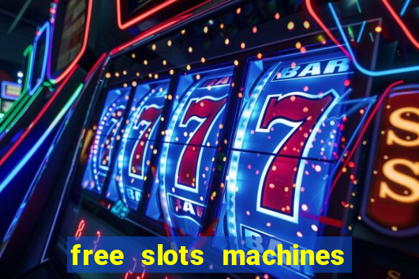 free slots machines to play