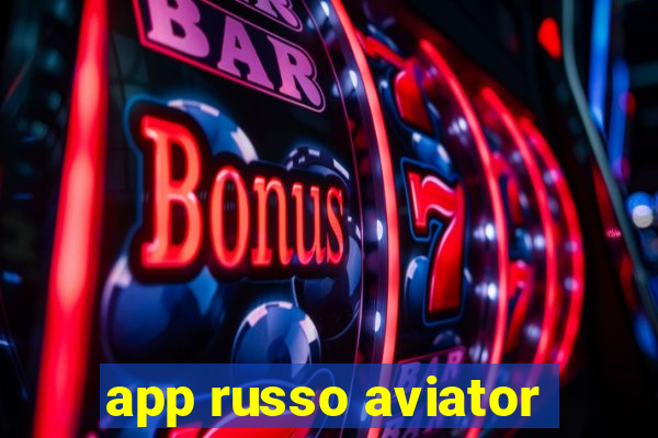 app russo aviator