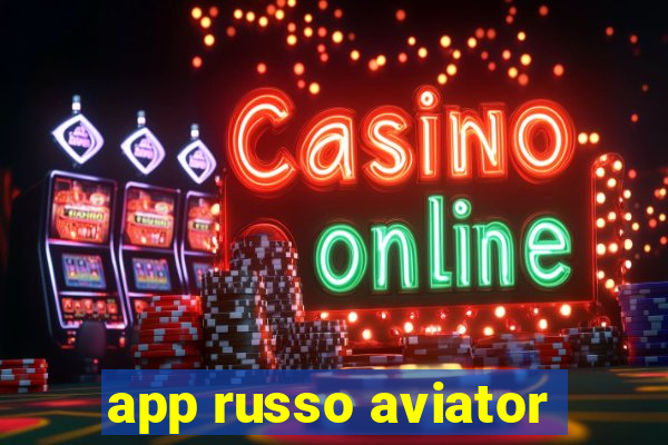 app russo aviator