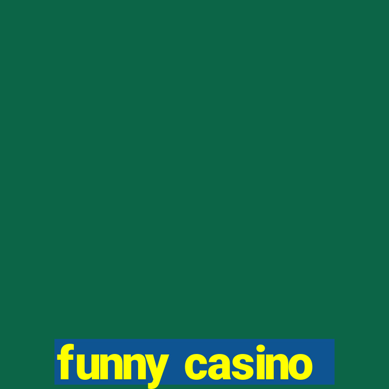 funny casino