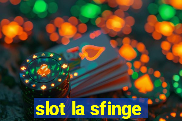 slot la sfinge