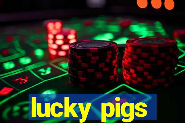 lucky pigs