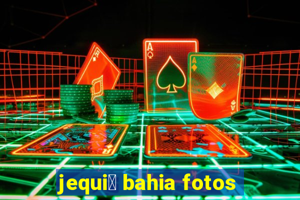 jequi茅 bahia fotos