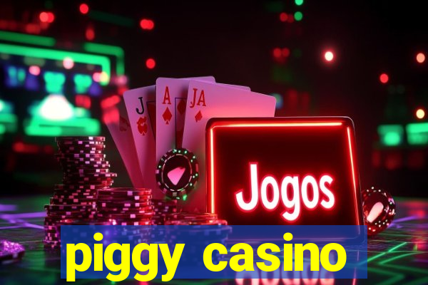 piggy casino