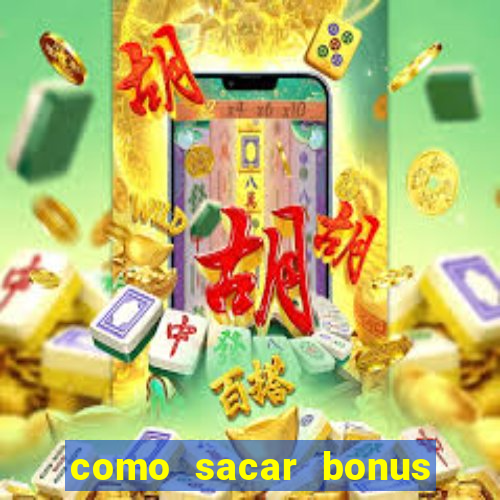 como sacar bonus cassino betano