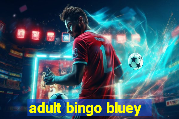 adult bingo bluey