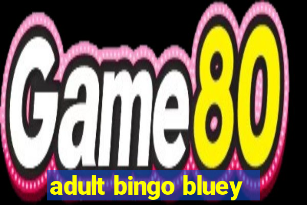 adult bingo bluey