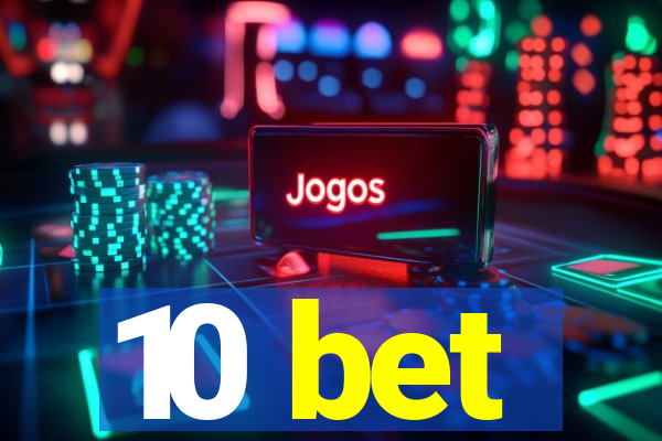 10 bet