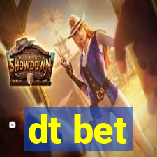 dt bet