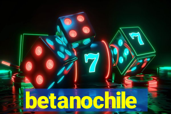 betanochile