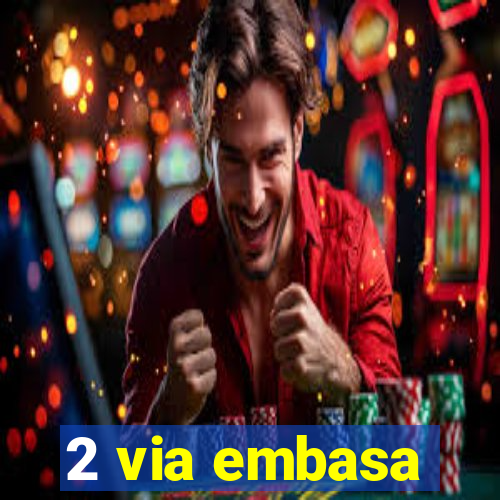 2 via embasa