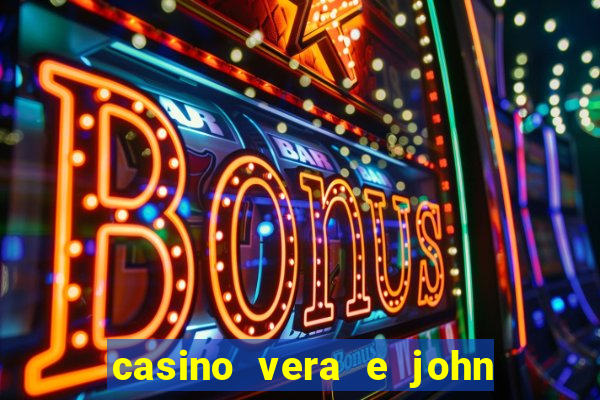 casino vera e john é confiavel