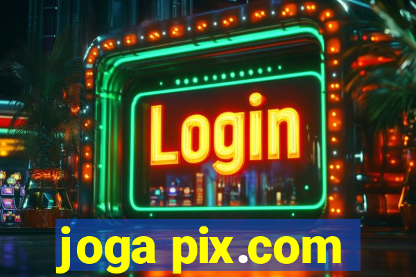 joga pix.com