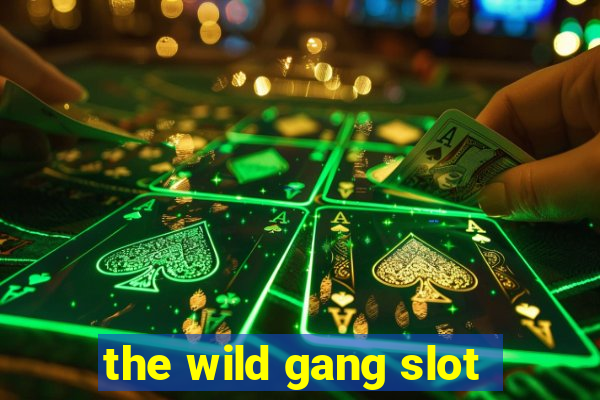 the wild gang slot