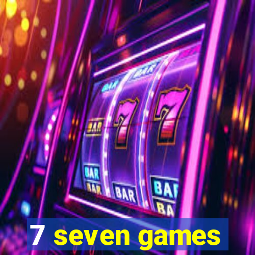 7 seven games