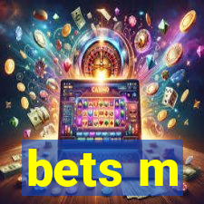 bets m